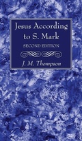 Cover: Jesus According to S. Mark, 2nd Edition - Wipf & Stock Publishers