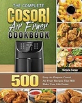 Cover: The Complete Cosori Air Fryer Cookbook - Victoria Turner