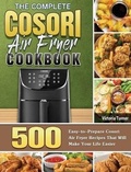 Cover: The Complete Cosori Air Fryer Cookbook - Victoria Turner