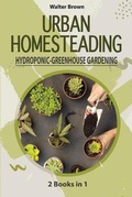 Cover: Urban Homesteading - Hydroponic and Greenhouse Gardening - Becre Ltd