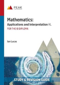 Enlarge image Cover: Mathematics: Applications and Interpretation HL - Peak Study Resources Ltd