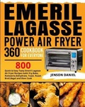 Cover: Emeril Lagasse Power Air Fryer 360 Cookbook for Everyone - Minds Hart