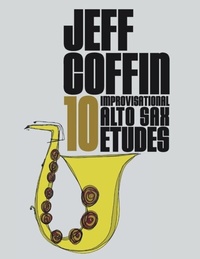Abbildung von: 10 Improvisational Alto Sax Etudes - Jeff Coffin