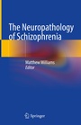 Cover: The Neuropathology of Schizophrenia - Springer