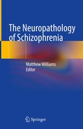 Cover: The Neuropathology of Schizophrenia - Springer