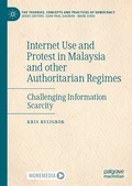 Cover: Internet Use and Protest in Malaysia and other Authoritarian Regimes - Palgrave Macmillan