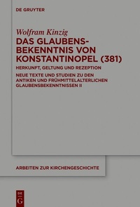 Abbildung von: Das Glaubensbekenntnis von Konstantinopel (381) - De Gruyter