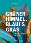 Cover: Gr&uuml;ner Himmel, Blaues Gras. - Kerber Verlag