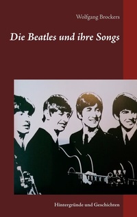 Abbildung von: Die Beatles und ihre Songs - BoD - Books on Demand