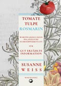 Cover: Tomate, Tulpe, Rosmarin. Schreibwerkstatt f&uuml;r gut erz&auml;hlte Information - neobooks