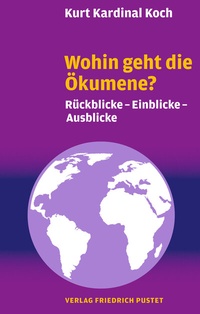 Abbildung von: Wohin geht die Ökumene? - Pustet, F