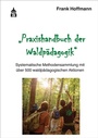 Cover: Praxishandbuch der Waldp&auml;dagogik - Schneider bei wbv