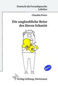 Abbildung von: Die unglaubliche Reise des Herrn Schmitt - Liebaug-Dartmann