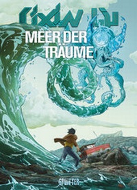 Abbildung von: Cixin Liu: Meer der Träume (Graphic Novel) - Splitter-Verlag