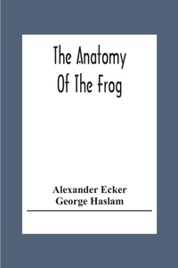 Abbildung von: The Anatomy Of The Frog - ALPHA EDITION