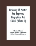 Cover: Dictionary Of Painters And Engravers, Biographical And Critical (Volume Ii) - ALPHA EDITION