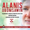 Cover: Alanis Obomsawin - Filmmaker, Singer & Storyteller of the Abenaki Nation | Canadian History for Kids | True Canadian Heroes - Indigenous People Of Canada Edition - Professor Beaver