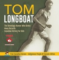Cover: Tom Longboat - The Onondaga Runner Who Broke Many Records | Canadian History for Kids | True Canadian Heroes - Indigenous People Of Canada Edition - Professor Beaver