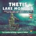 Cover: Thetis Lake Monster - Silvery Scaled, Sharp Clawed Humanoid of Thetis Lake near Vancouver Island | Mythology for Kids | True Canadian Mythology, Legends & Folklore - Professor Beaver