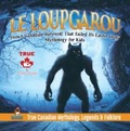 Cover: Le Loup Garou - French Canadian Werewolf That Failed Its Easter Duty | Mythology for Kids | True Canadian Mythology, Legends & Folklore - Professor Beaver