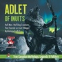 Cover: Adlet of Inuits - Half-Man, Half-Dog Creatures That Feasted on Inuit Villages Mythology for Kids True Canadian Mythology, Legends & Folklore - Professor Beaver