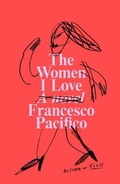 Cover: The Women I Love - Farrar, Straus and Giroux