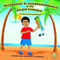 Cover: Nicaragua EL Guardabarranco Y SU Amigo Enrique - Patricia E. Sandoval