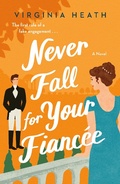 Cover: Never Fall for Your Fiancee - St. Martin's Griffin
