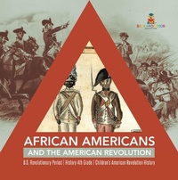 Abbildung von: African Americans and the American Revolution | U.S. Revolutionary Period | History 4th Grade | Children's American Revolution History - Baby Professor