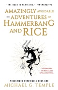 Cover: Amazingly Avoidable Adventures of Hammerbang and Rice - Michael Temple