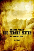 Cover: AUS FERNEN ZEITEN - KIT CARSON, BAND 3 - epubli