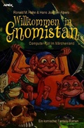 Cover: WILLKOMMEN IN GNOMISTAN - COMPUTER-KID IM M&Auml;RCHENLAND - epubli