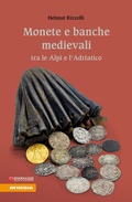 Cover: Monete e banche medievali tra le Alpi e l'Adriatico - Athesia-Tappeiner Verlag