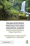 Cover: Trauma-Responsive Practices for Early Childhood Leaders - Routledge