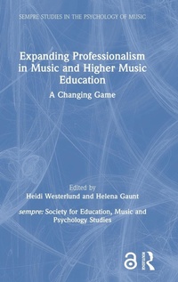 Abbildung von: Expanding Professionalism in Music and Higher Music Education - Routledge