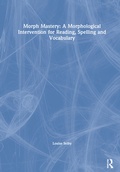Bild: Morph Mastery: A Morphological Intervention for Reading, Spelling and Vocabulary - Routledge