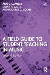 Abbildung von: A Field Guide to Student Teaching in Music - Routledge