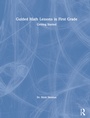 Cover: Guided Math Lessons in First Grade - Routledge