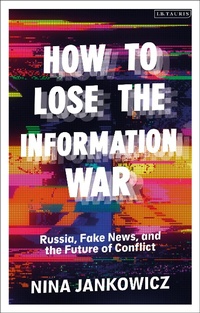 Abbildung von: How to Lose the Information War - I.B. Tauris