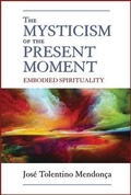 Cover: The Mysticism of the Present Moment - Paulist Press International,U.S.