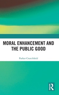 Abbildung von: Moral Enhancement and the Public Good - Routledge
