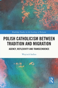 Abbildung von: Polish Catholicism between Tradition and Migration - Routledge