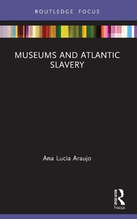 Abbildung von: Museums and Atlantic Slavery - Routledge