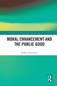 Abbildung von: Moral Enhancement and the Public Good - Routledge