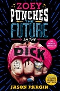 Cover: Zoey Punches the Future in the Dick - St. Martin's Griffin
