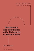 Cover: Mathematics and Information in the Philosophy of Michel Serres - Bloomsbury Academic