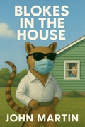 Cover: Blokes in the House - John Martin