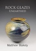 Cover: Rock Glazes Unearthed - Matthew Blakely