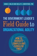 Cover: The Government Leader's Field Guide to Organizational Agility - Berrett-Koehler Publishers