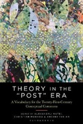 Cover: Theory in the "Post" Era - Bloomsbury Academic USA